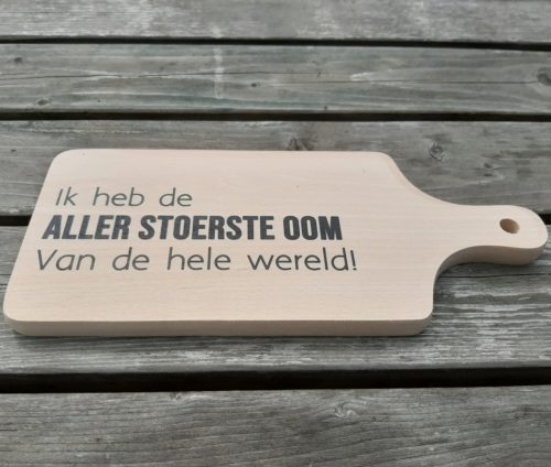 Borrelplank Ik heb de allerstoerste oom van de hele wereld