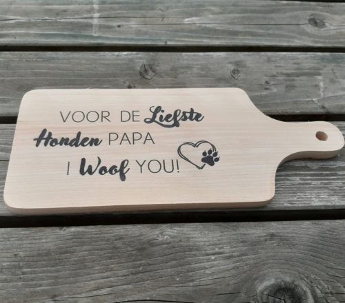 Borrelplank Voor de liefste hondenpapa I woof you