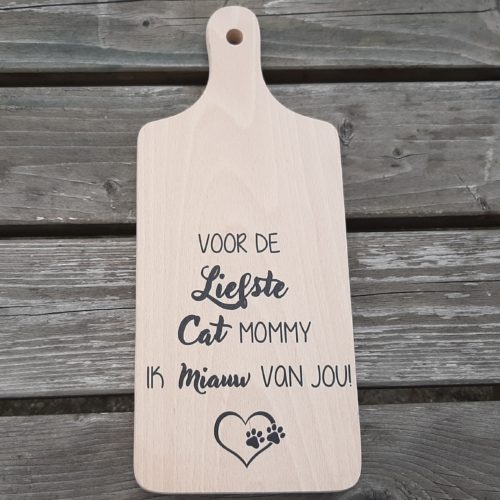 Borrelplank Voor die liefste cat mommy ik miauw van jou